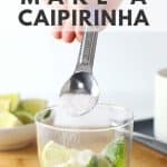How to make a caipirinha.